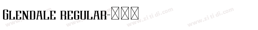 Glendale regular字体转换 Glendale regular字体转换